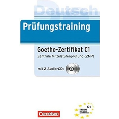 Prüfungstraining GoetheZertifikat C1 prípravná cvičebnica k certifikátu 2 CD prípravná cvičebnica vr. 2 CD k nemeckému certifikátu