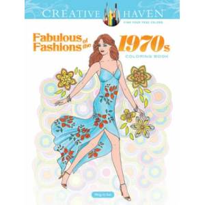 Creative Haven Fabulous Fashions of the 1970s Coloring Book | Ming-Ju Sun (ISBN: 9780486836683)