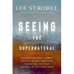 Seeing the Supernatural | Lee Strobel (ISBN: 9780310369882)