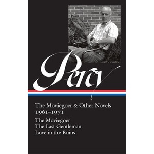 Walker Percy: The Moviegoer & Other Novels 1961-1971 (Loa #380): The Moviegoer / The Last Gentleman / Love in the Ruins | Paul Elie (ISBN: 9781598537758)
