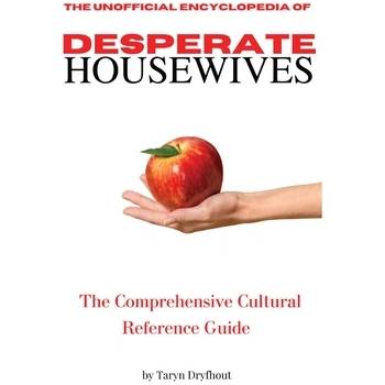 The Unofficial Encyclopedia of Desperate Housewives" - ""