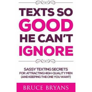 Texts So Good He Can't Ignore | Bruce Bryans (ISBN: 9781718642881)