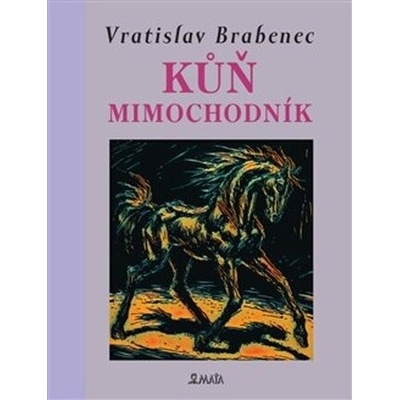Kůň mimochodník - Vratislav Brabenec