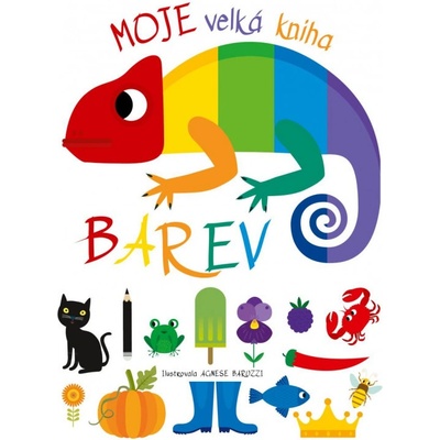Moje velká kniha barev - Agnese Baruzzi
