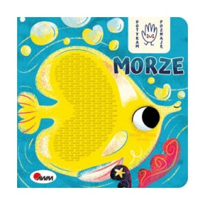 Morze. Dotykam poznaję | Anna Gensler (2019)