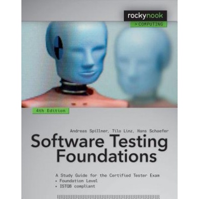Software Testing Foundations, 4th Edition | Andreas Spillner & Tilo Linz