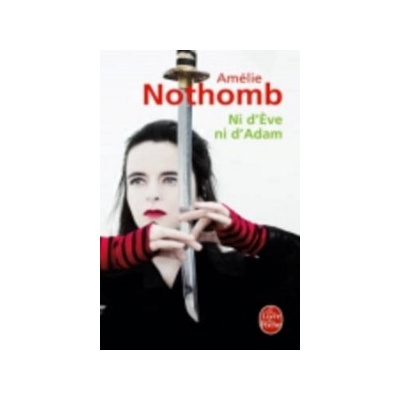 Ni d'Eve ni d'Adam - Nothomb, A.