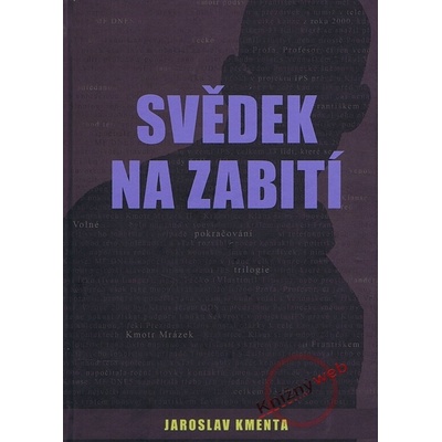 Svědek na zabití - Jaroslav Kmenta