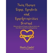 Twin Flames Signs, Symbols and Synchronicities: Thirty-One Journal Prompts to Help You Heal on the Twin Flame and Soul Awakening Journey Lawler MauraPaperback