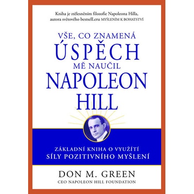 Vše, co znamená úspěch, mě naučil Napoleon Hill - Don M. Green