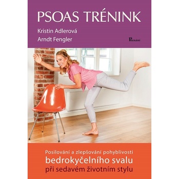 Psoas trénink - Posilování a zlepšování pohyblivosti bedrokyčelního svalu při sedavém životním stylu
