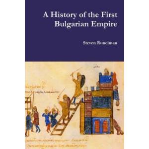 History of the First Bulgarian Empire | Steven Runciman (ISBN: 9780359041435)