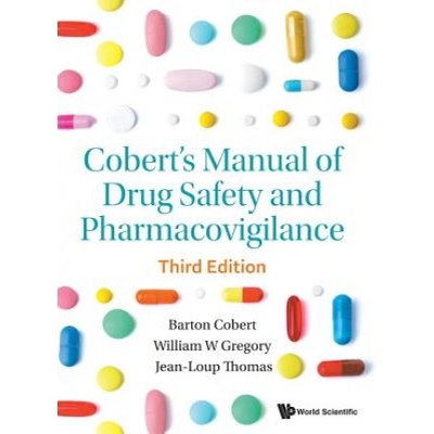 Cobert's Manual Of Drug Safety And Pharmacovigilance (Third Edition) | Barton Cobert, William Gregory, Jean-Loup Thomas