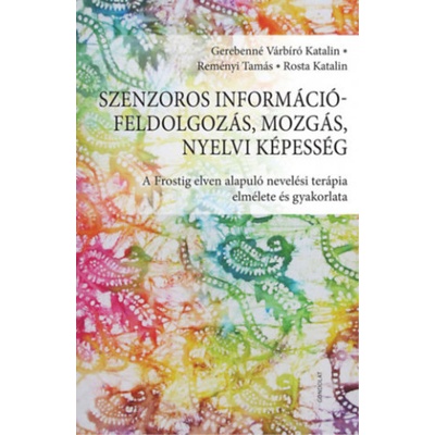 Szenzoros információfeldolgozás, mozgás, nyelvi képesség