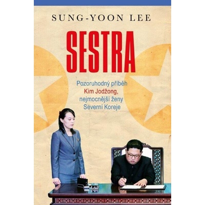 Sestra - Pozoruhodný příběh Kim Jodžong, nejmocnější ženy Severní Koreje - Sung-Yoon Lee