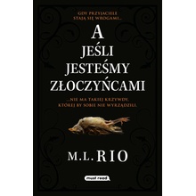 A jeśli jesteśmy złoczyńcami