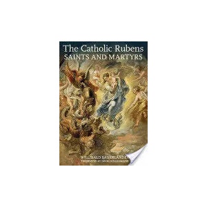 Catholic Rubens - Saints and Martyrs | Willibald Sauerlander (ISBN: 9781606062685)