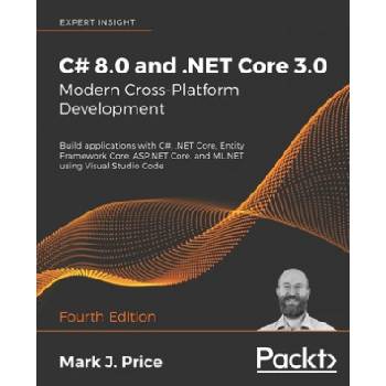 C# 8.0 and . NET Core 3.0 - Modern Cross-Platform Development