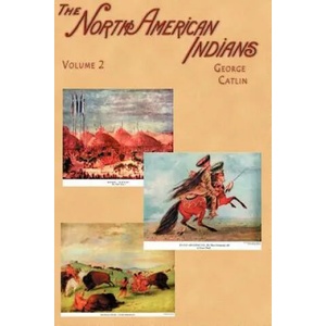 North American Indians | George Catlin (ISBN: 9781582182131)