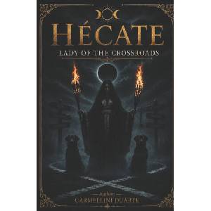 Hecate - The Lady of the Crossroads. | Carmellini Duarte, Carmellini Duarte (2026)