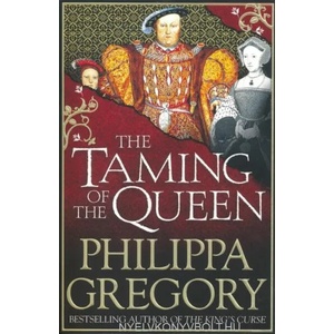 Taming of the Queen | Philippa Gregory (ISBN: 9781471132995)