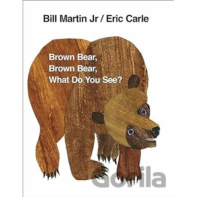 Brown Bear, Brown Bear, What Do You See? - Bill Martin - Board book