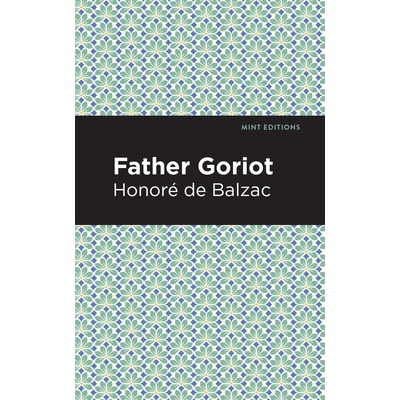 Father Goriot de Balzac Honor