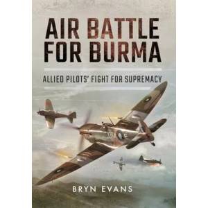Air Battle for Burma | BRYN EVANS (ISBN: 9781399074865)
