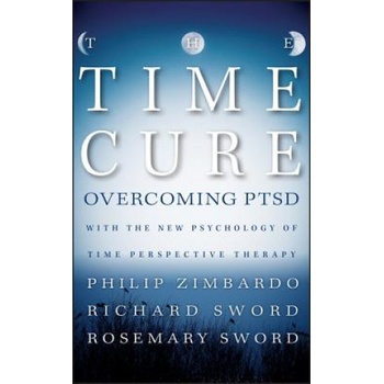 Time Cure | Philip Zimbardo, Richard Sword, Rosemary Sword