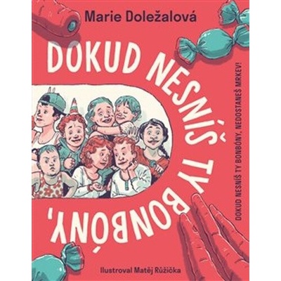 Dokud nesníš ty bonbóny, nedostaneš mrkev!