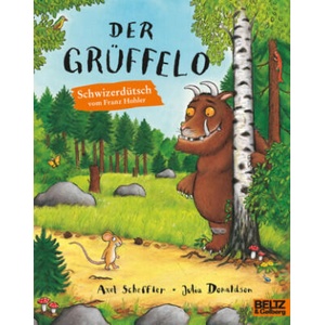 Der Grüffelo, Schweizerdeutsche Ausgabe | Axel Scheffler, Julia Donaldson, Reinhard Goltz, Peer-Marten Scheller (ISBN: 9783407762085)