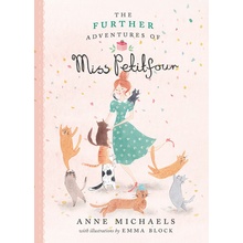 The Further Adventures of Miss Petitfour - Anne Michaels, Emma Block