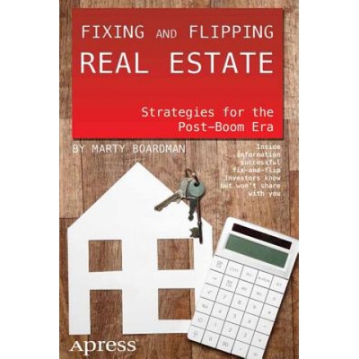 Fixing and Flipping Real Estate | Marty Boardman