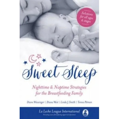 Sweet Sleep | La Leche League International, Diane Wiessinger, Linda J. Smith, Diana West