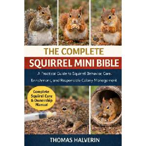 THE COMPLETE SQUIRREL MINI BIBLE | THOMAS HALVERIN (ISBN: 9798246251942)