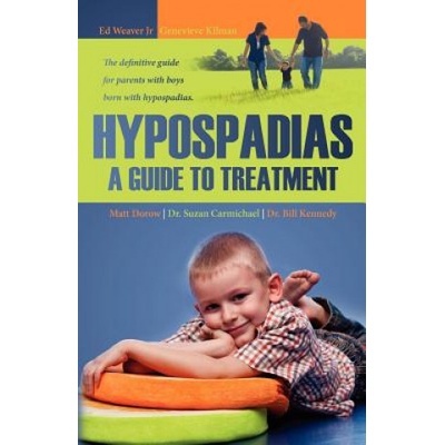 Hypospadias: A Guide to Treatment: The definitive guide for parents with boys born with hypospadias. – Hledejceny.cz