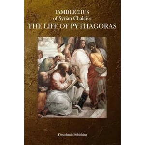The Life of Pythagoras | Iamblichus of Syrian Chalcis (ISBN: 9781770830295)