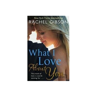 What I Love About You - Rachel Gibson