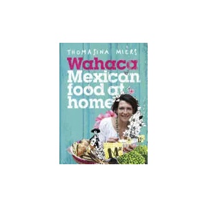 Wahaca - Mexican Food at Home | Thomasina Miers (ISBN: 9781444722390)