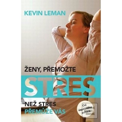 Ženy, přemožte stres. Než stres přemůže vás