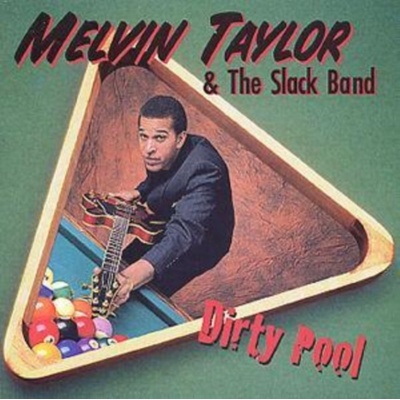 Taylor, Melvin & Slack Ba - Dirty Pool