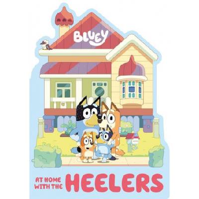 Bluey: At Home with the Heelers | PENGUIN YOUNG READERS LICENSES