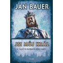 Knihy Jsi můj král - V tajných službách otce vlasti - Jan Bauer