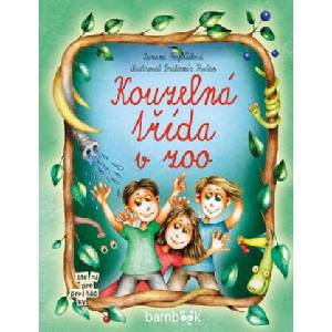 Kouzelná třída v zoo | Zuzana Pospíšilová, Drahomír Trsťan (2019)