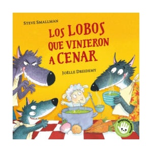 Los lobos que vinieron a cenar (Pequeñas manitas) | STEVE SMALLMAN (2020)