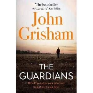 The Guardians | John Grisham (ISBN: 9781473684430)
