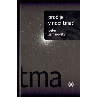 Proč je v noci tma? Peter Zamarovský