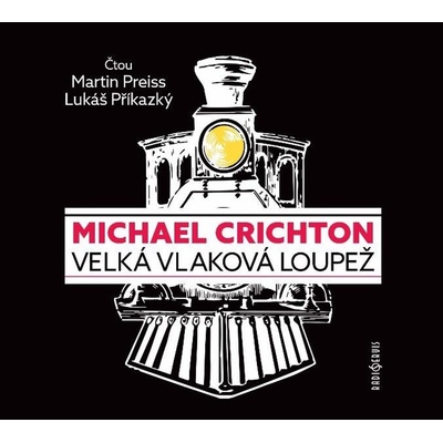 Velká vlaková loupež - Crichton Michael