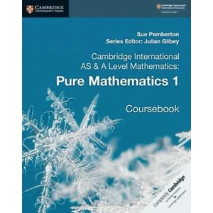 Cambridge International AS & A Level Mathematics: Pure Mathematics 1 Coursebook (ISBN: 9781108407144)
