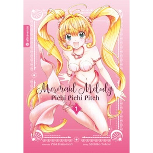 Mermaid Melody Pichi Pichi Pitch 01 | Pink Hanamori (ISBN: 9783753909073)